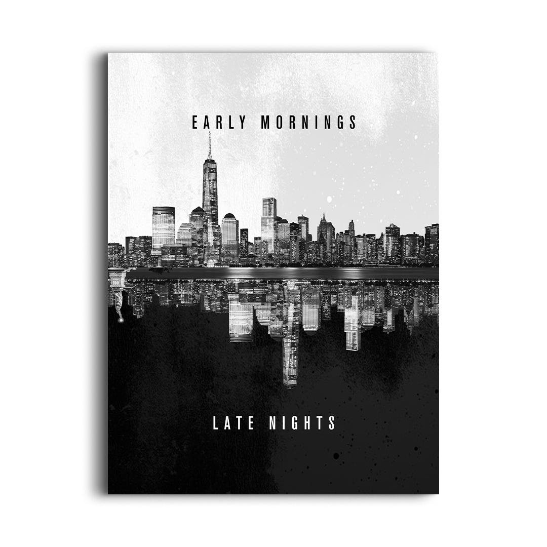 Early Morning Late Night – Motivational Wall Art for Hustlers & Go-Getters