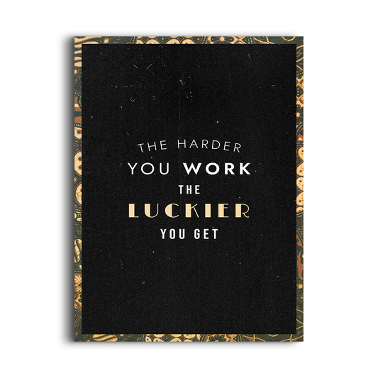 The Harder You Work, The Luckier You Get – Motivational Quote Wall Art for Office & Home