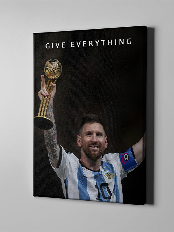 Messi – Give Everything Motivational Wall Art for Dedication & Passion