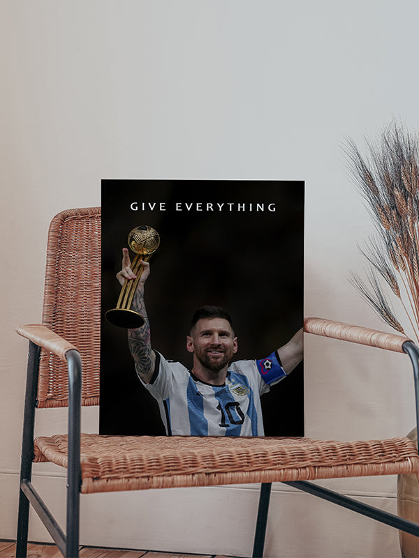 Messi – Give Everything Motivational Wall Art for Dedication & Passion
